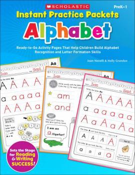 Paperback Instant Practice Packets: Alphabet, PreK-1: Ready-To-Go Activity Pages That Help Children Build Alphabet Recognition and Letter Formation Skills Book