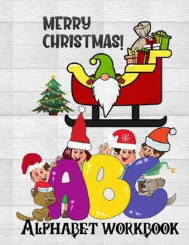 Paperback ABC Alphabet workbook: Cute Merry Christmas Tracing Pen Control Practice Book/ABC Line tracing letters Learn Alphabet/Gnome Theme Alphabet wr [Large Print] Book