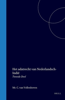 Het adatrecht van Nederlandsch-Indië: Tweede Deel (Dutch Edition)