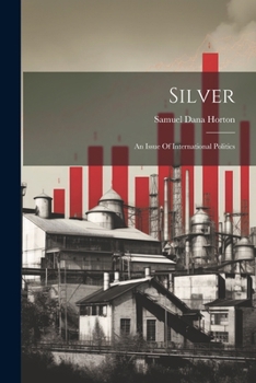 Paperback Silver: An Issue Of International Politics Book