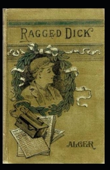 Paperback Ragged Dick; or, Street Life in New York with the Boot Blacks Annotated Book