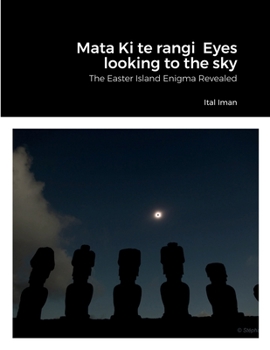Paperback Mata Ki te rangi Eyes looking to the sky: The Easter Island Enigma Revealed Book