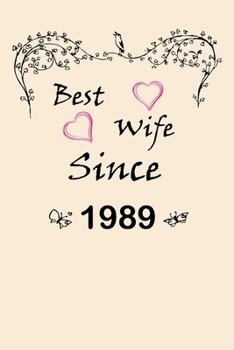 Best Wife Since  1989  Journal Couples Gift: White Lined Notebook / Journal/ Dairy/ planner  couples Gift for valentines day, 200 Pages, 6x9, Soft Cover, Matte Finish