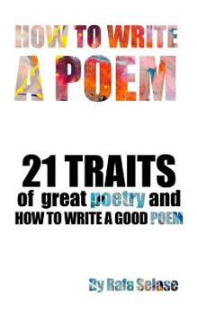 Paperback How To Write a Poem: 21 Traits of Great Poetry and How To Write A Good Poem Book