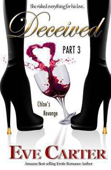 Deceived - Part 3 Chloe's Revenge - Book #3 of the Deceived