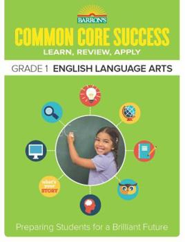 Paperback Common Core Success Grade 1 English Language Arts: Preparing Students for a Brilliant Future Book