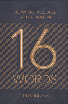 Paperback The Whole Message of the Bible in 16 Words Book