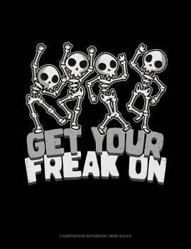 Paperback Get Your Freak on: Composition Notebook: Wide Ruled Book