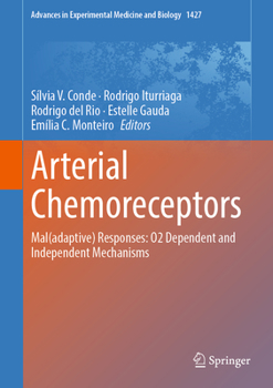Hardcover Arterial Chemoreceptors: Mal(adaptive) Responses: O2 Dependent and Independent Mechanisms Book
