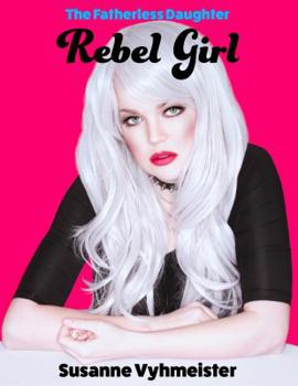 Paperback Rebel Girl: The Fatherless Daughter Book