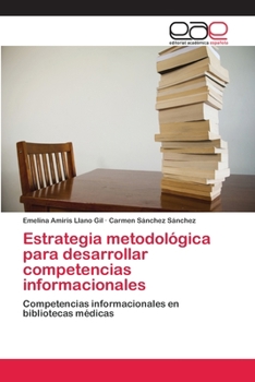 Paperback Estrategia metodológica para desarrollar competencias informacionales [Spanish] Book