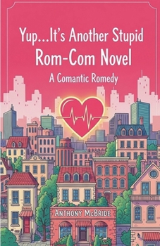 Paperback Yup...It's Another Stupid Rom-Com Novel Book