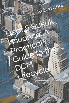 Paperback Debt & Sukuk Issuance: A Practical Guide to the DCM Lifecycle Book