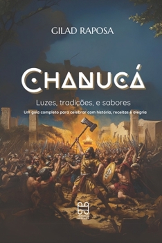Chanucá Luzes Tradições e Sabores: Um guia completo para celebrar com história, receitas e alegria (Portuguese Edition)