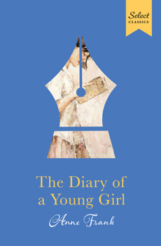 Hardcover Select Classics: The Diary of a Young Girl: (Premium Hardbound Collector's Edition, Ideal for Gifting) Book