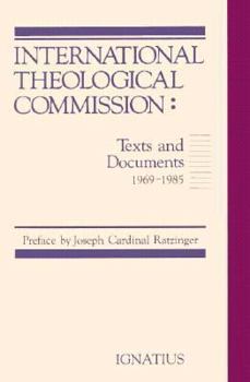 Hardcover International Theological Commission: Texts and Documents, 1969-1985 Volume 1 Book