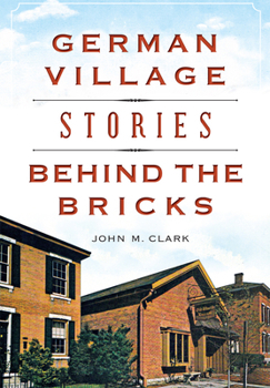 Paperback German Village Stories Behind the Bricks Book