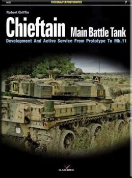 Hardcover Chieftain Main Battle Tank: Development and Active Service from Prototype to Mk.11 Book