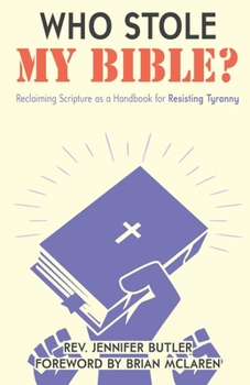 Paperback Who Stole My Bible?: Reclaiming Scripture as a Handbook for Resisting Tyranny Book