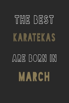 The Best karatekas are Born in March journal: 6*9 Lined Diary Notebook, Journal or Planner and Gift with 120 pages