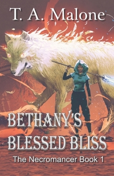 Paperback Bethany's Blessed Bliss: The Necromancer Book 1 Book