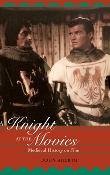 Hardcover A Knight at the Movies: Medieval History on Film Book