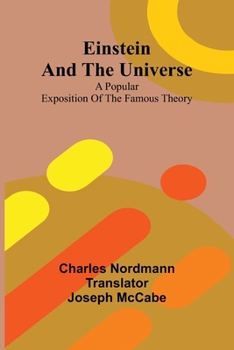 Paperback Einstein And The Universe: A Popular Exposition Of The Famous Theory Book