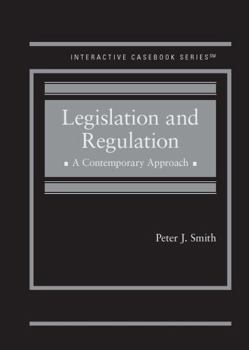 Hardcover Legislation and Regulation: A Contemporary Approach (Interactive Casebook Series) Book
