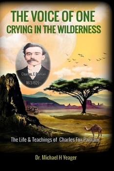 Paperback The Voice of One Crying in the Wilderness: The Life & Teachings of Charles Fox Parham Book