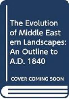 Hardcover The Evolution of the Middle Eastern Landscapes Book