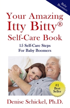 Paperback Your Amazing Itty Bitty(R) Self-Care Book: 15 Steps For Self-Care For Baby Boomers Book