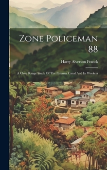 Hardcover Zone Policeman 88; A Close Range Study Of The Panama Canal And Its Workers Book
