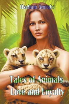 Tales of Animals Love and Loyalty