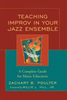 Paperback Teaching Improv in Your Jazz Ensemble: A Complete Guide for Music Educators Book