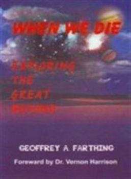 Paperback When We Die: Exploring the Great Beyond Book