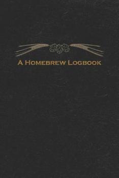 Paperback A Homebrew Logbook: Beer Brewing Recipe Notebook and Logbook Book