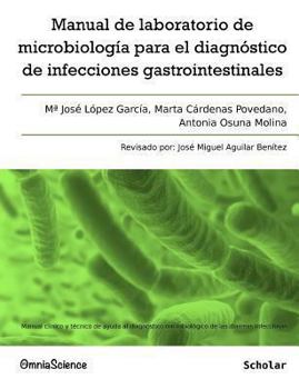 Paperback Manual de laboratorio de microbiología para el diagnóstico de infecciones gastrointestinales: Manual clínico y técnico de ayuda al diagnóstico microbi [Spanish] Book