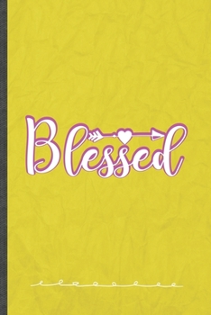 Paperback Blessed: Funny Jesus Love Lined Notebook Journal For Blessed Christian, Unique Special Inspirational Birthday Gift, Classic 6 X Book