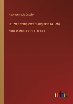 Paperback OEuvres complètes d'Augustin Cauchy: Notes et articles, Série I - Tome 8 [French] Book