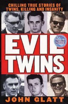 Mass Market Paperback Evil Twins: Chilling True Stories of Twins, Killing and Insanity Book