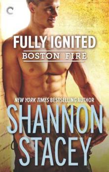 Fully Ignited - Book #3 of the Boston Fire