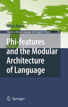 Paperback Phi-Features and the Modular Architecture of Language Book