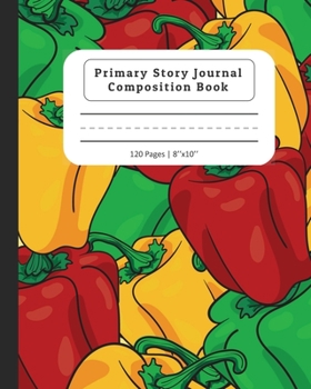 Paperback Primary Story Journal Composition Book: Composition Notebook with Dotted Midline & Picture Space - Grades K-2 School Exercise Book - Peppers Design Book