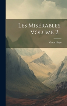 Hardcover Les Misérables, Volume 2... [French] Book