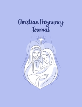 Paperback Christian Pregnancy Journal: A Notebook Journal For The Expectant Mother Book