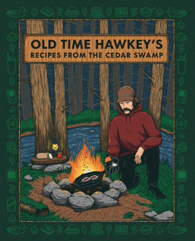 Hardcover Old Time Hawkey's Recipes from the Cedar Swamp: A Cookbook Book