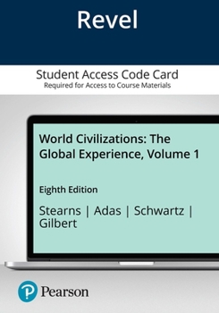 Misc. Revel for World Civilizations: The Global Experience, Volume 1 -- Access Card Book