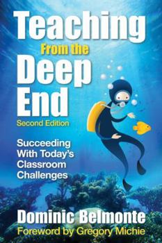 Paperback Teaching from the Deep End: Succeeding with Today′s Classroom Challenges Book