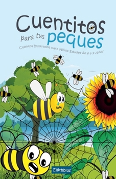 Paperback Cuentitos para tus Peques: Cuentos Ilustrados para Niños Edades de 6 a 9 Años [Spanish] Book