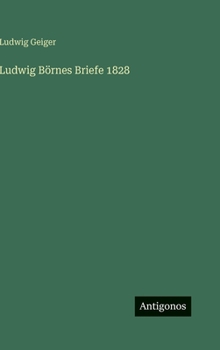 Ludwig Börnes Briefe 1828